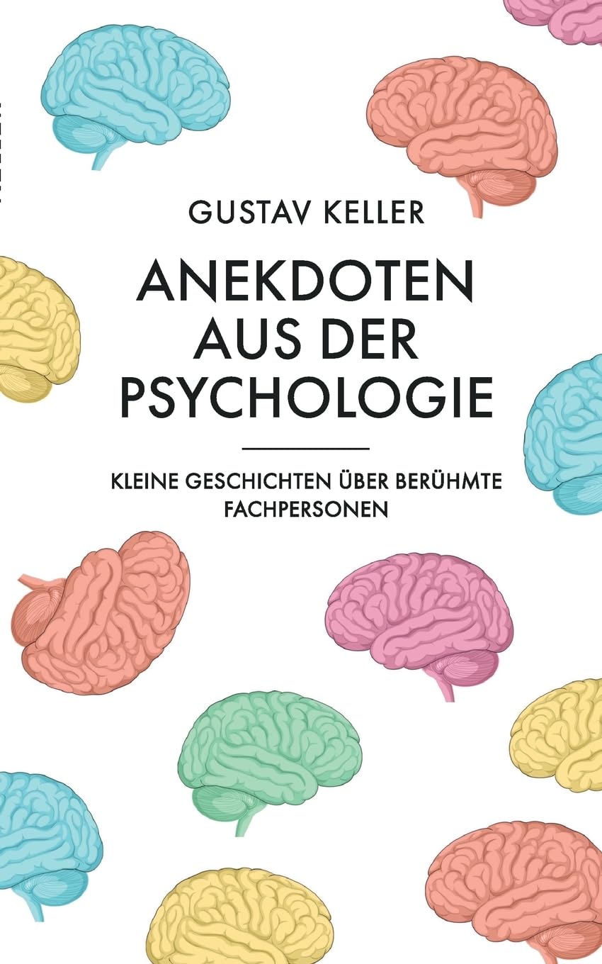 Anekdoten aus der Psychologie: Kleine Geschichten über berühmte Fachpersonen