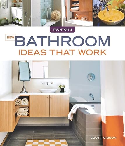 New Bathroom Ideas that Work (Taunton's Ideas That Work)