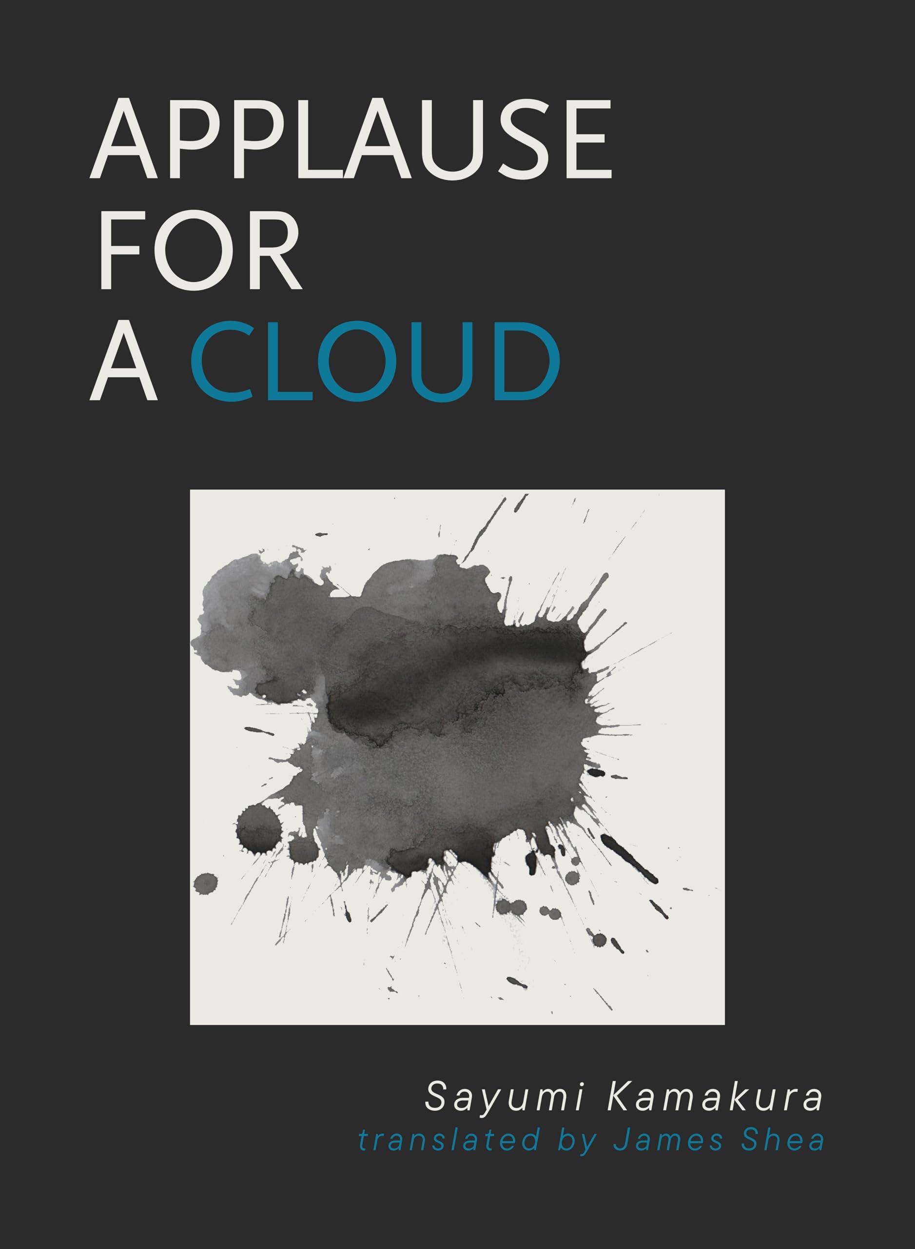 Applause for a Cloud by Sayumi Kamakura PAPERBACK 9781939568991