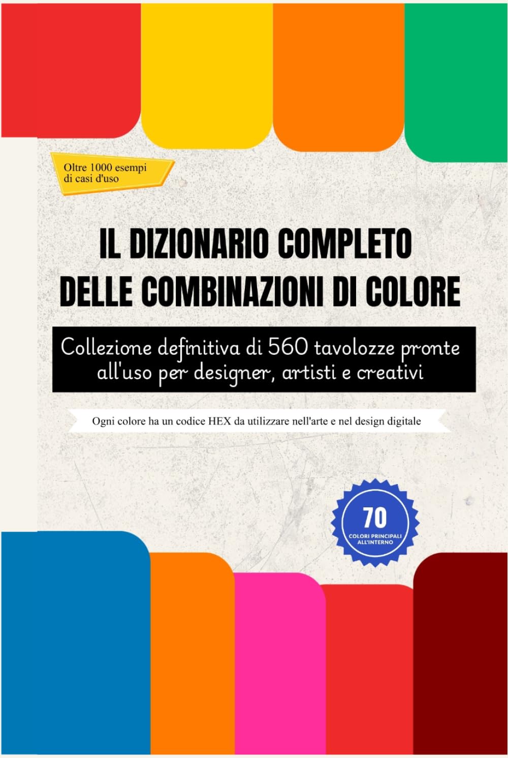 Finis les doutes : dictionnaire de couleurs et 560 palettes pour créatifs