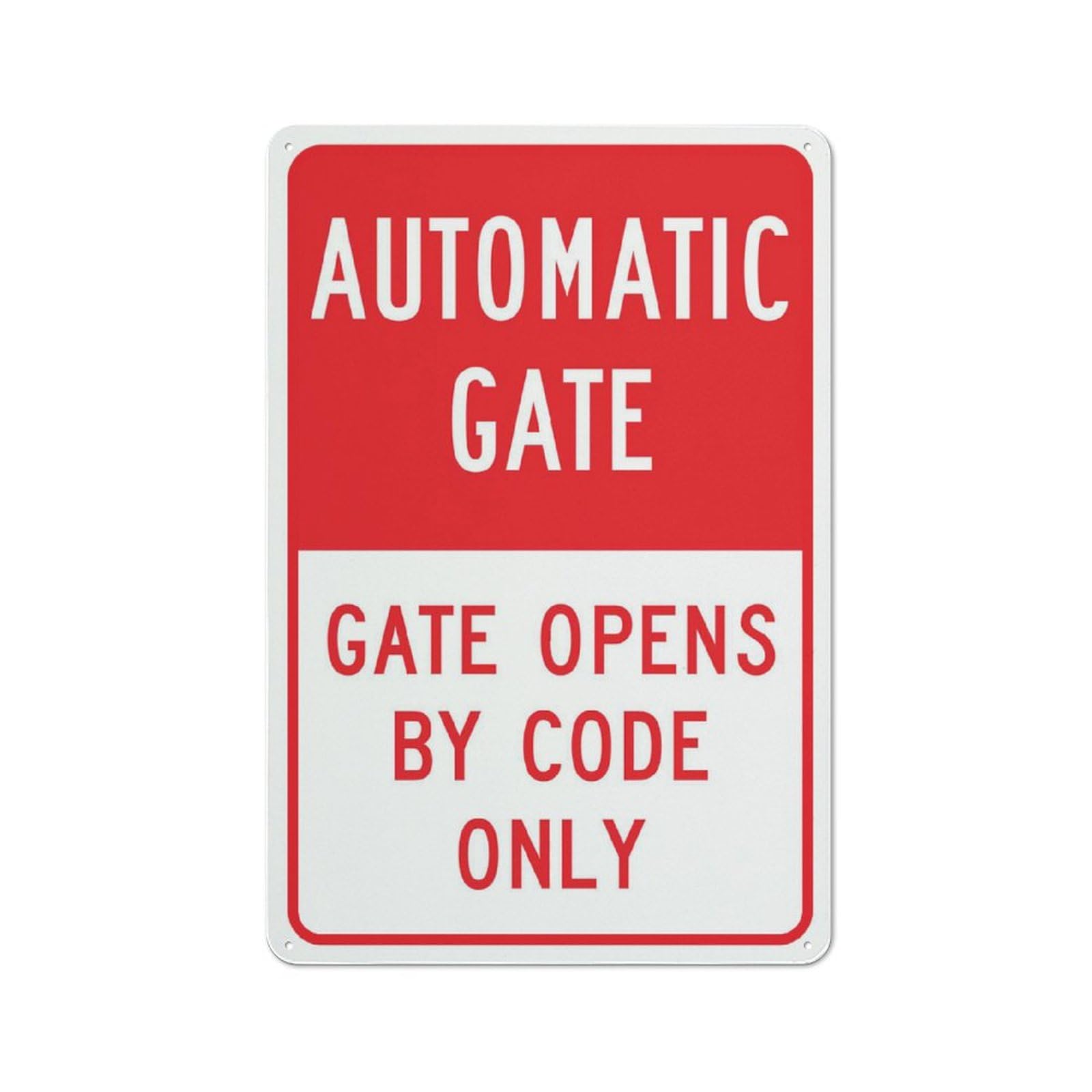 Automatic Gate Gate Opens By Code Only Sign Outdoor Signs Aluminum 12X8 Inch Uv Ink Printed For House And Business