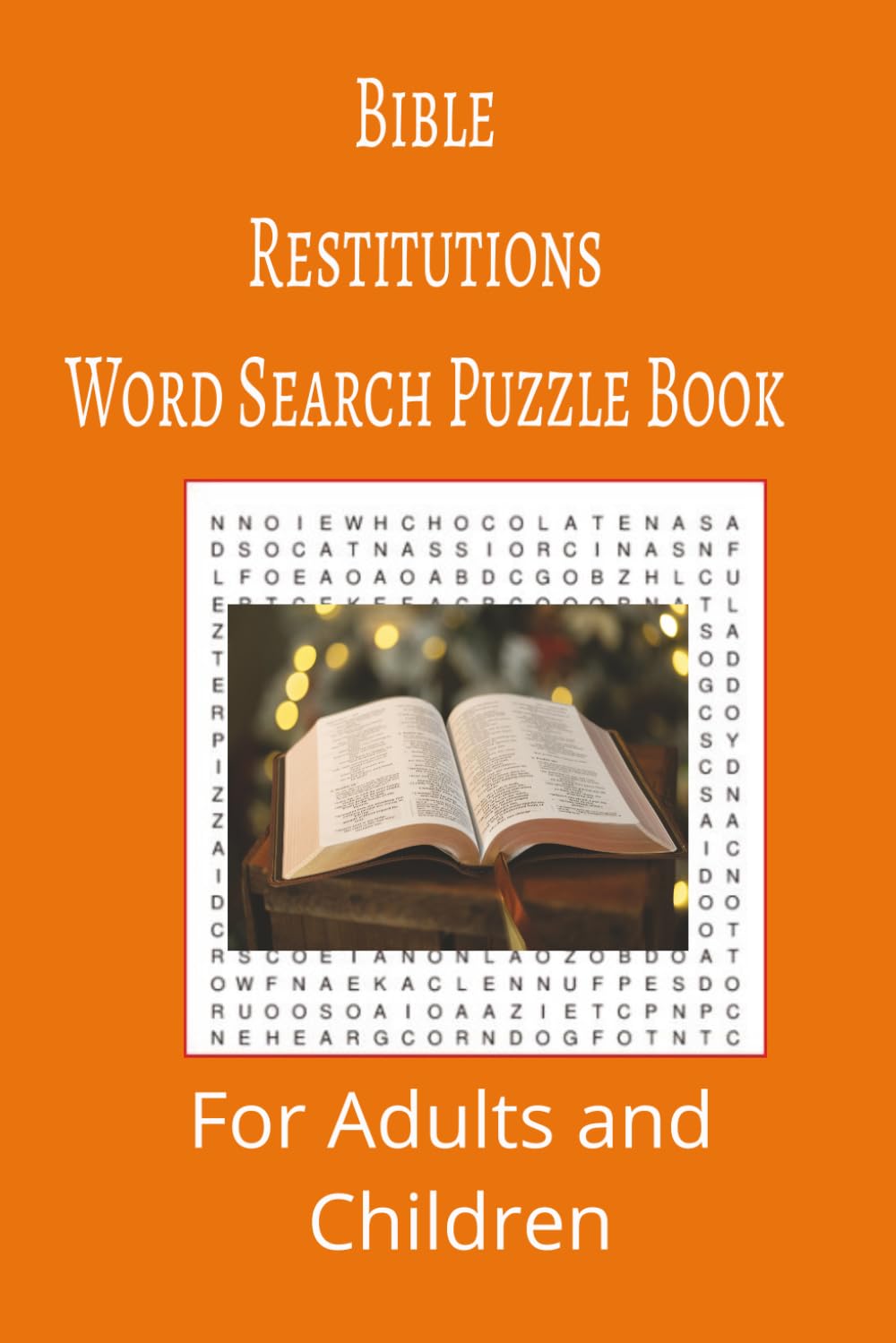 Bible Restitutions Word Search Puzzle Book: Bible Restitutions word search puzzle book for adults, seniors and teens, featuring 55 puzzles with solutions. 6x9 with 495 words.