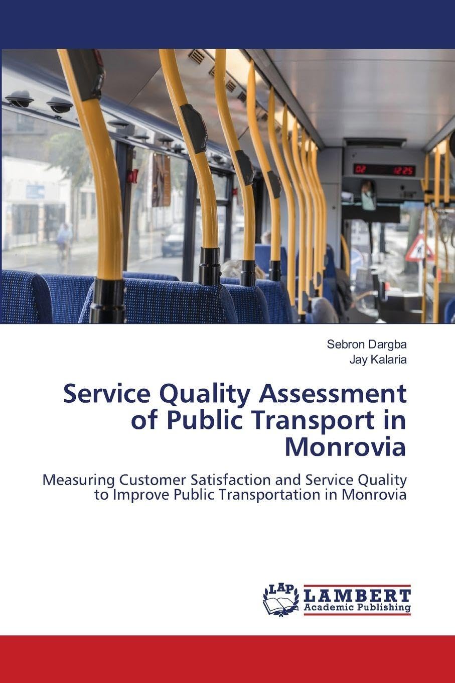 Service Quality Assessment of Public Transport in Monrovia: Measuring Customer Satisfaction and Service Quality to Improve Public Transportation in Monrovia
