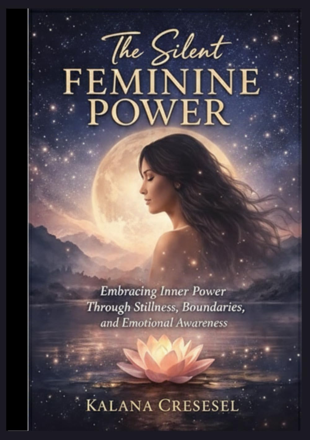 The Silent Feminine power: Embracing Inner Power Through Stillness, Boundaries, and Emotional Awareness