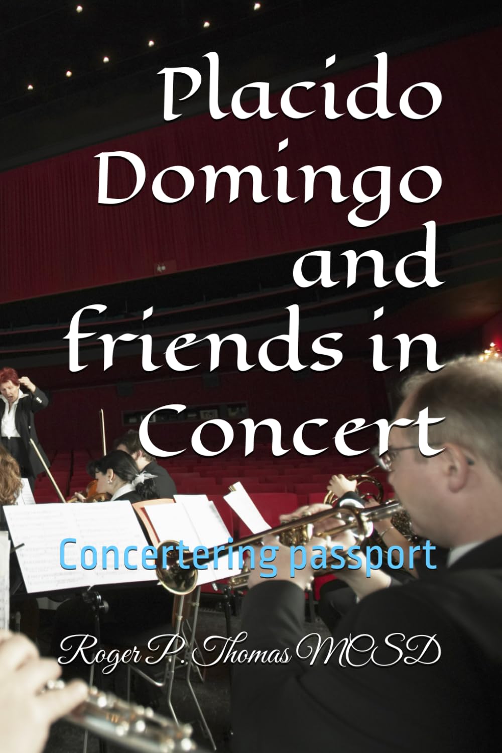 Placido Domingo and friends in Concert: Concertering passport