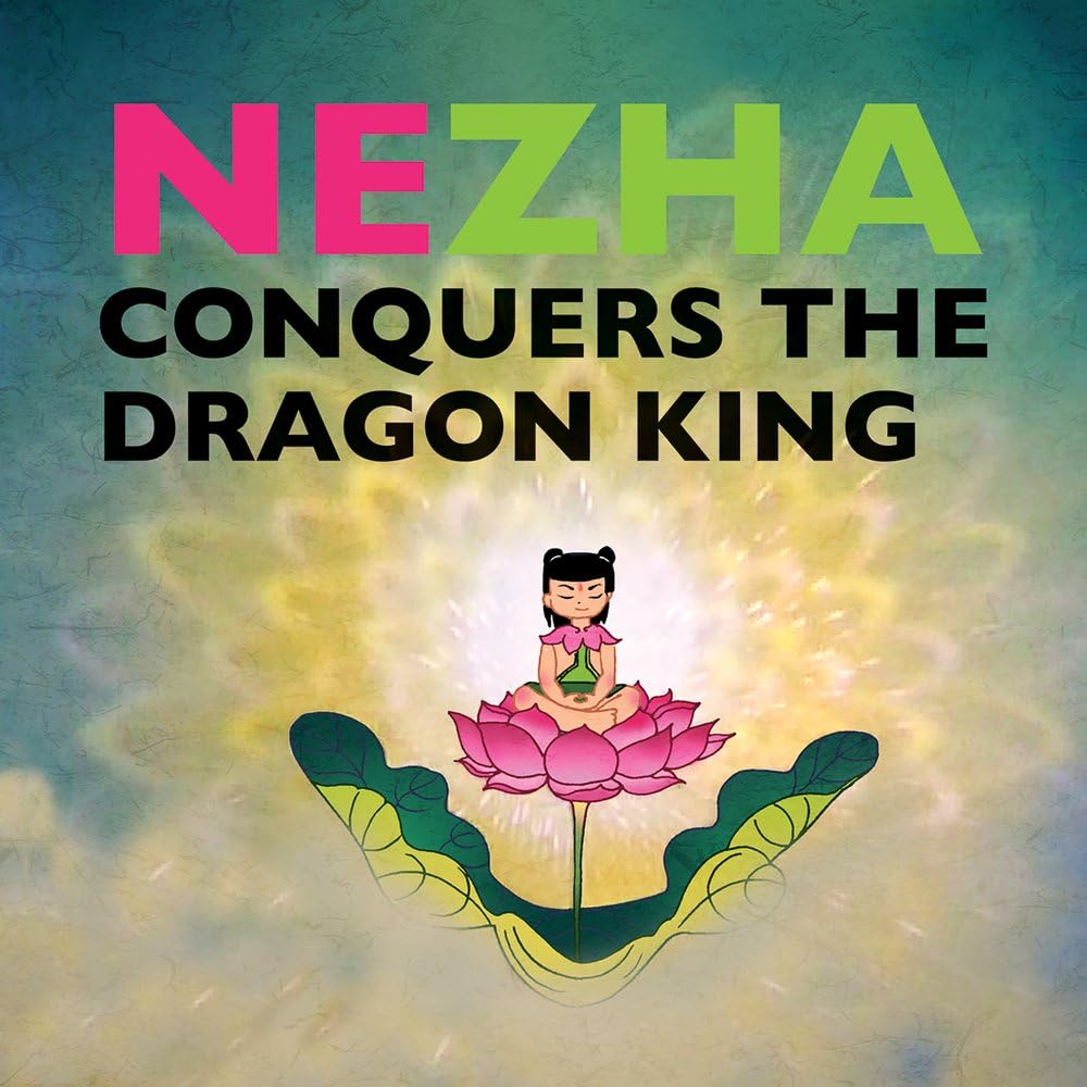 Nezha Conquers the Dragon King (Favorite Childrens Cartoons From China) Paperback – Picture Book, September 10, 2010