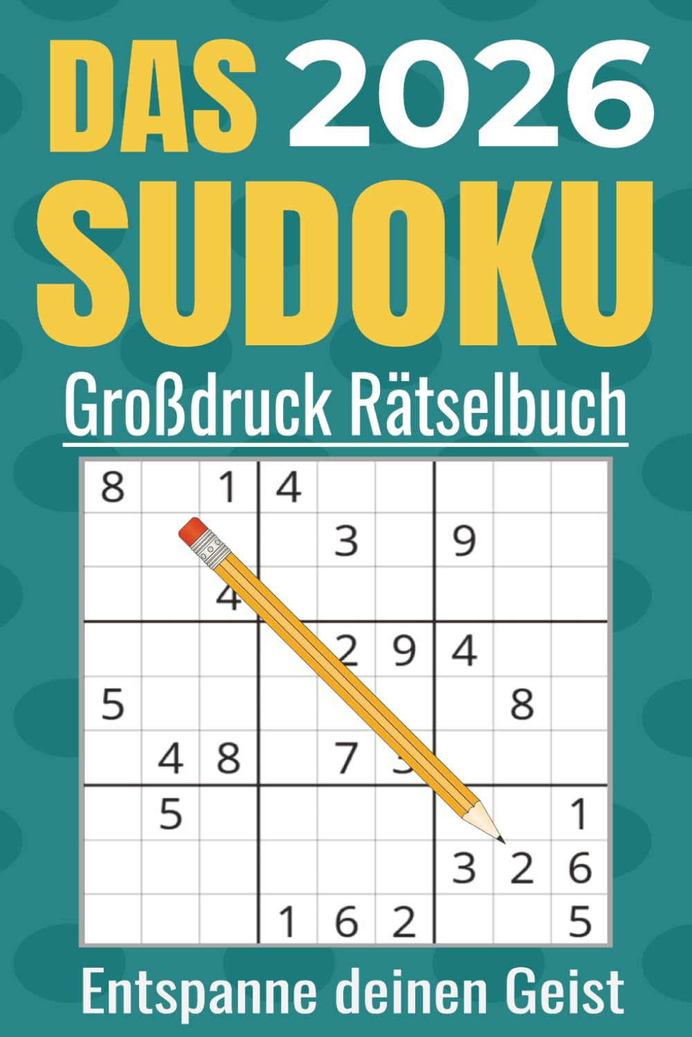 Das Sudoku-Buch 2026 für Erwachsene – Großdruck: 1500+ Rätsel, klares Layout, handliches Format, Perfekt fürs Reisen