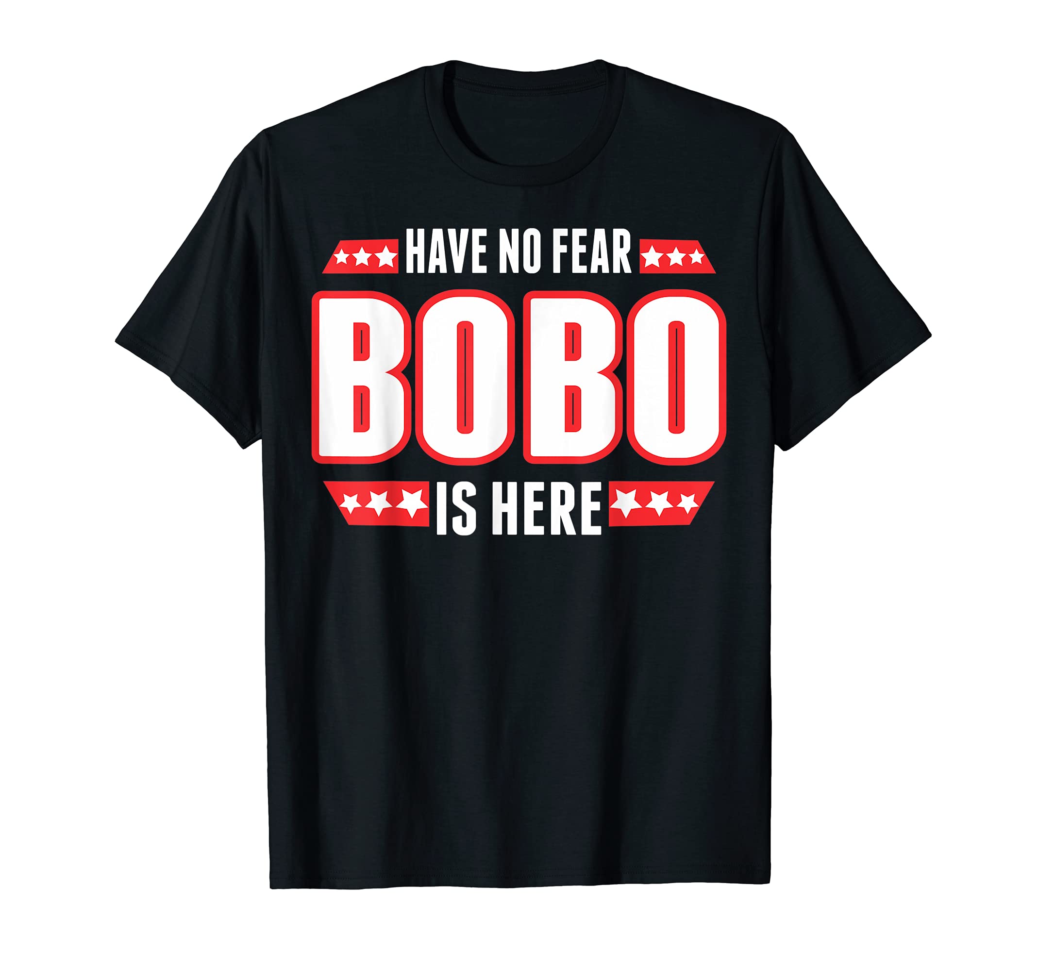 Have No Fear Bobo Is Here TShirt