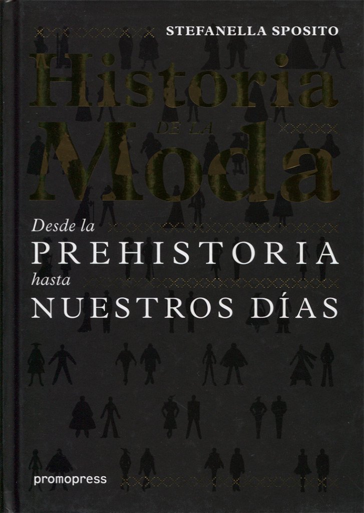 Historia de la moda. Desde la prehistoria hasta nuestros días