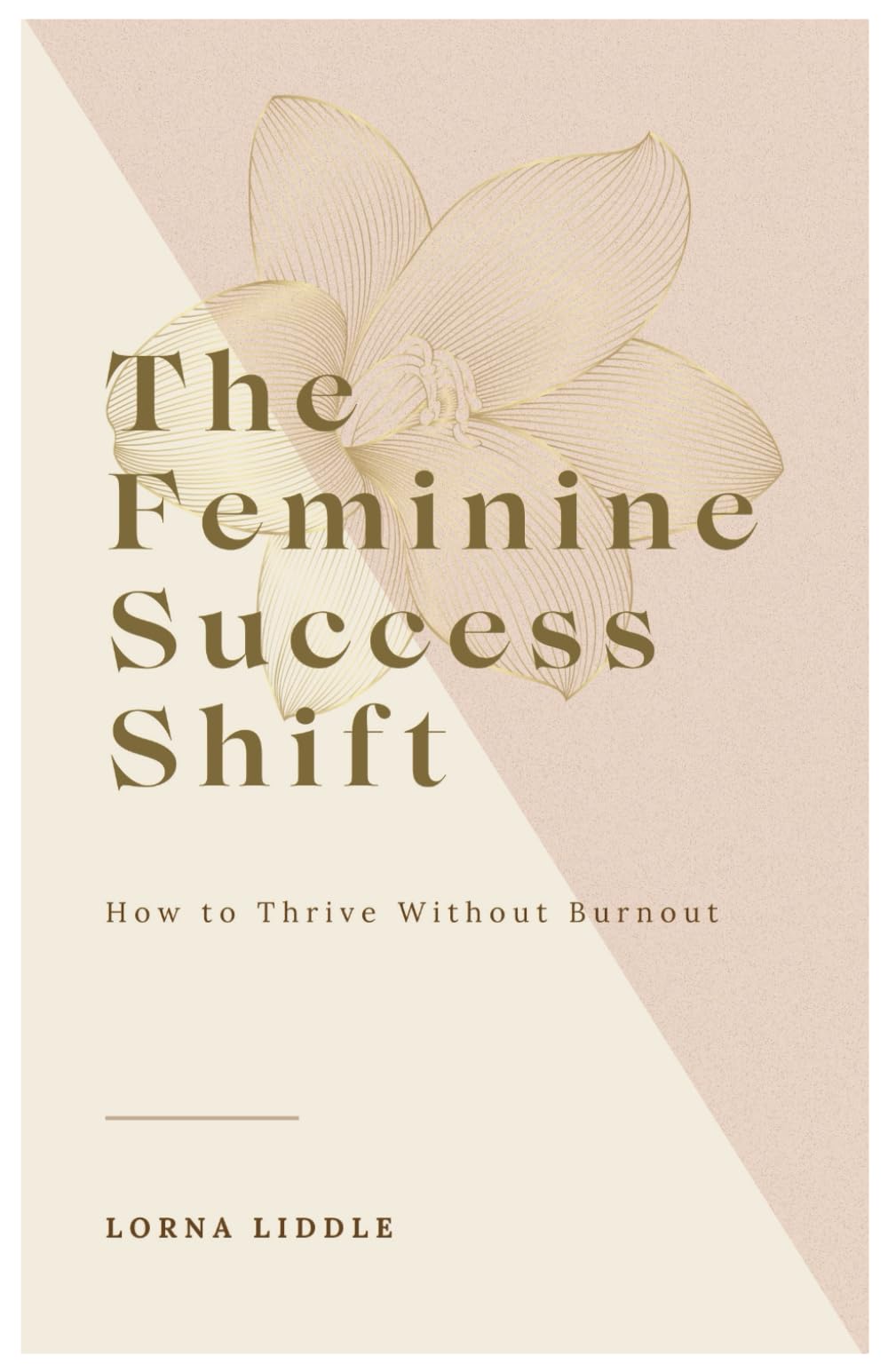 The Feminine Success Shift: How to Thrive Without Burnout