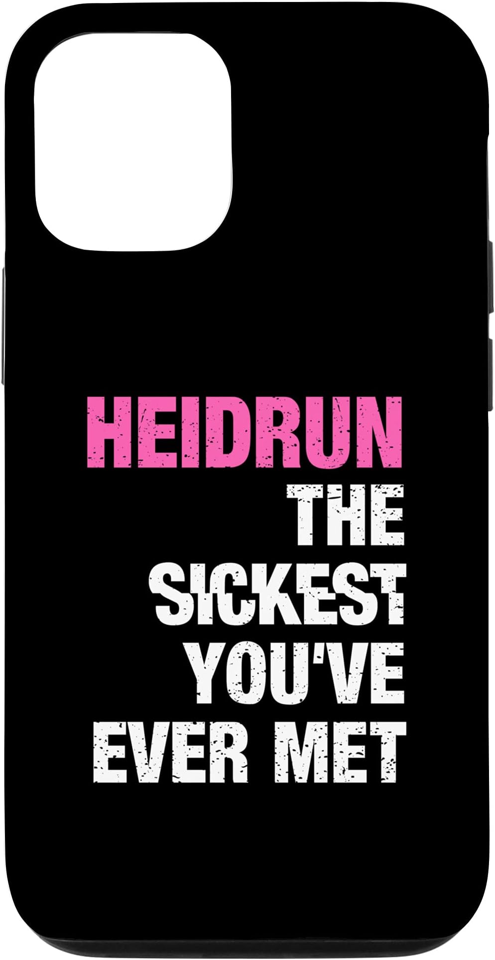 iPhone 12/12 Pro Heidrun The Sickest You've Ever Met Personalized Name Case