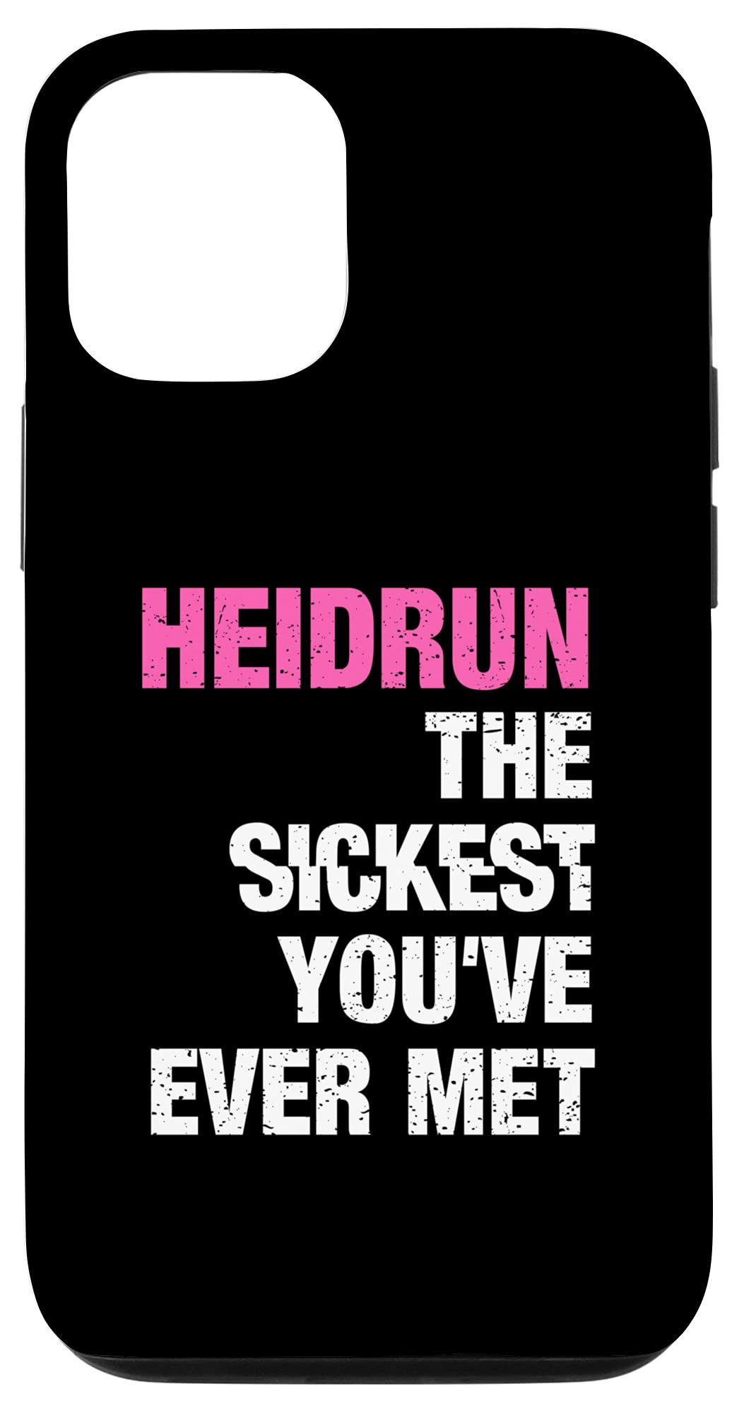 iPhone 12/12 Pro Heidrun The Sickest You've Ever Met Personalized Name Case