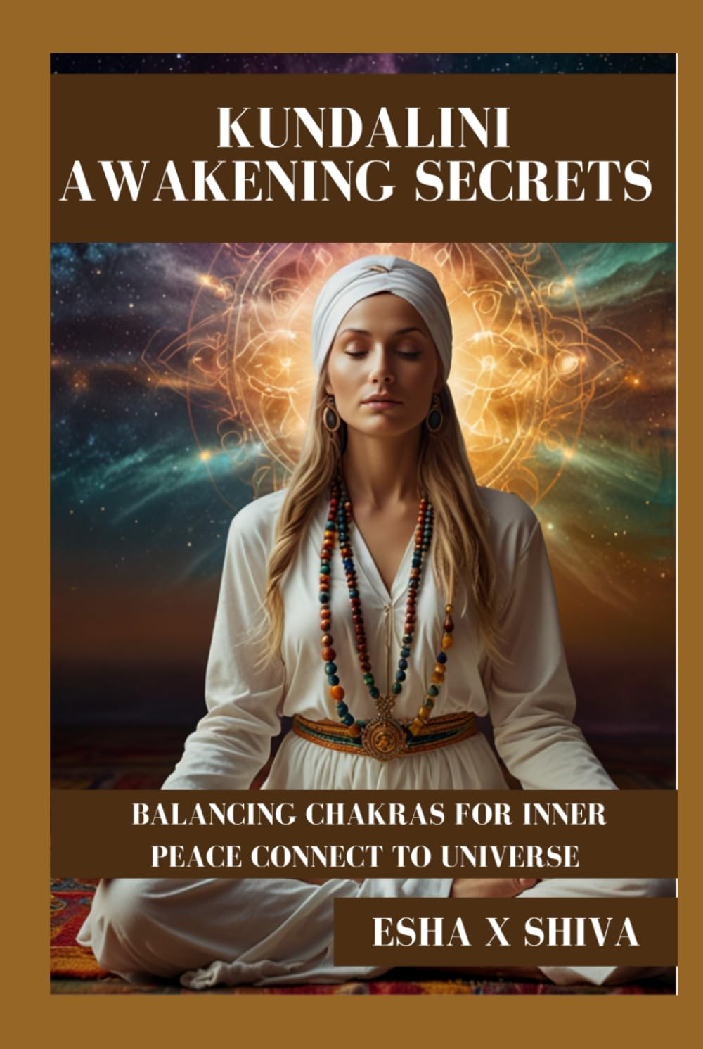 Kundalini Awakening Secrets : Balancing Chakras for Inner Peace Connect To Universe
