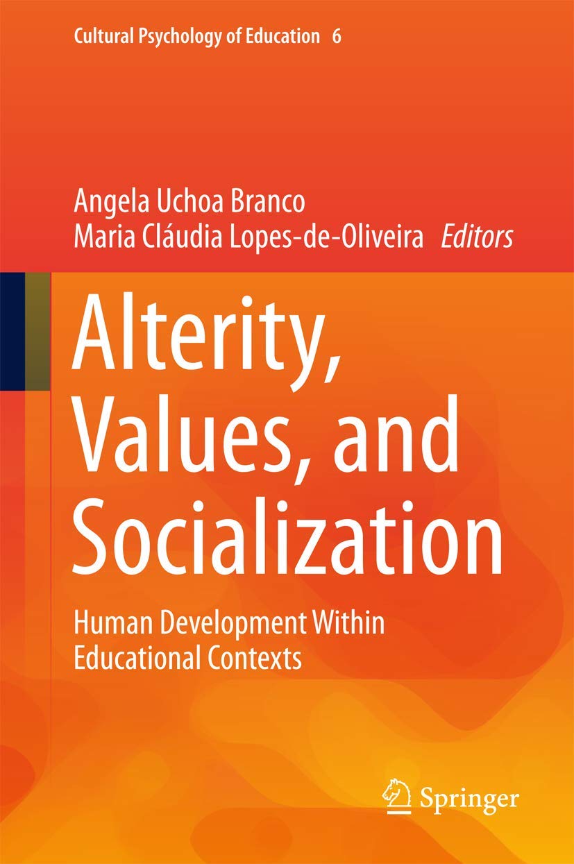 Buy Alterity, Values, and Socialization: Human Development Within Educational Contexts: 6 (Cultural Psychology of Education) — BookShops.in