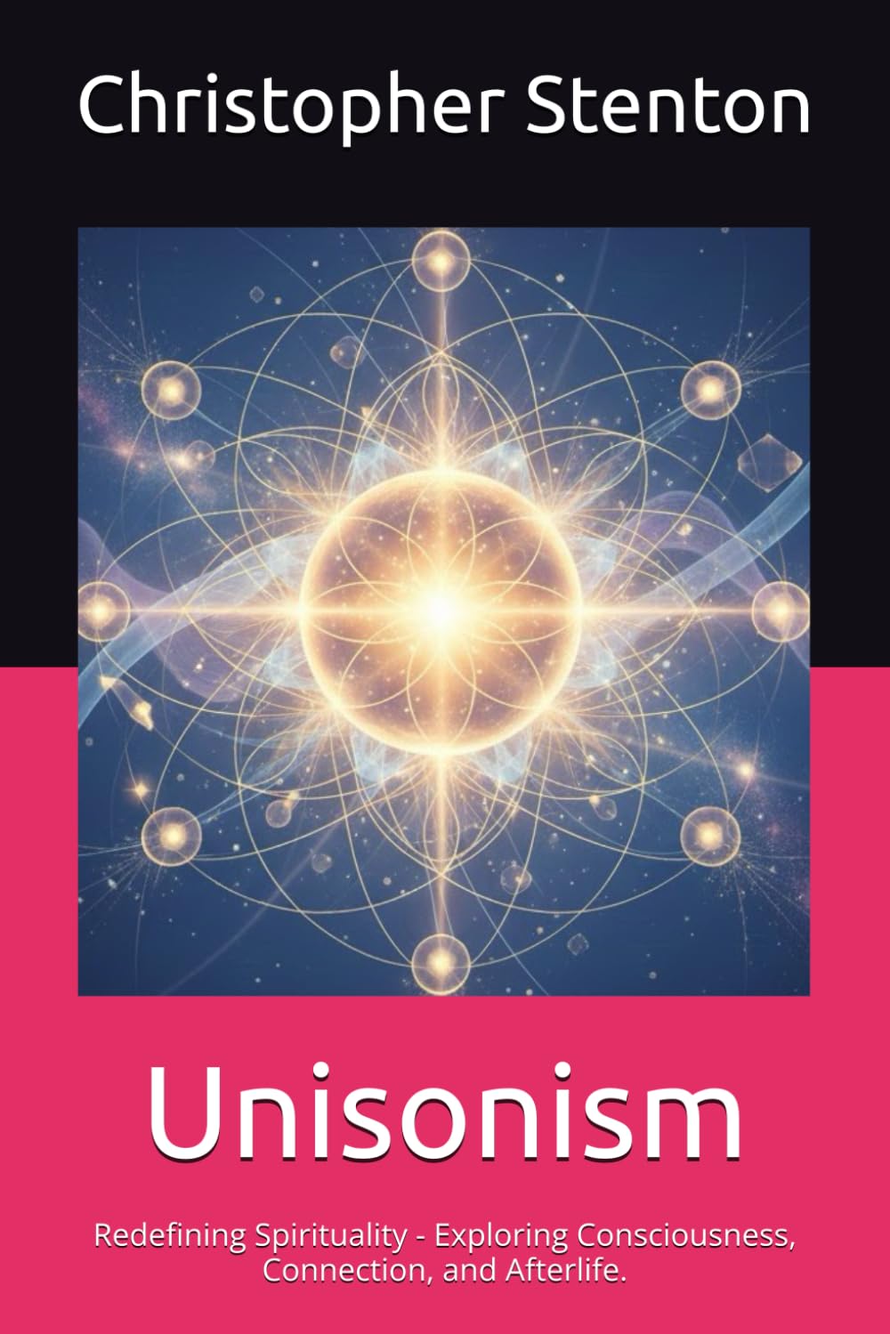 Unisonism: Redefining Spirituality - Exploring Consciousness, Connection, and Afterlife.