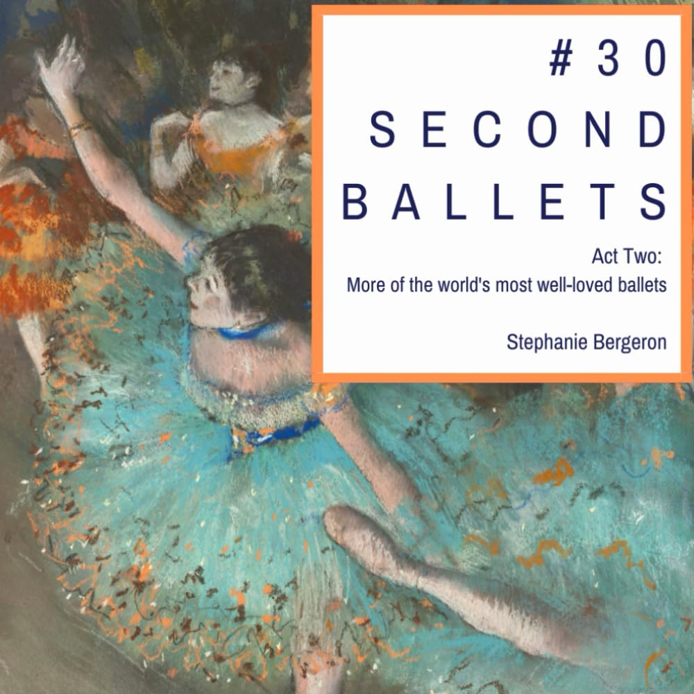 #30SecondBallets: Act Two: Even More of the World's Most Well-Loved Ballets