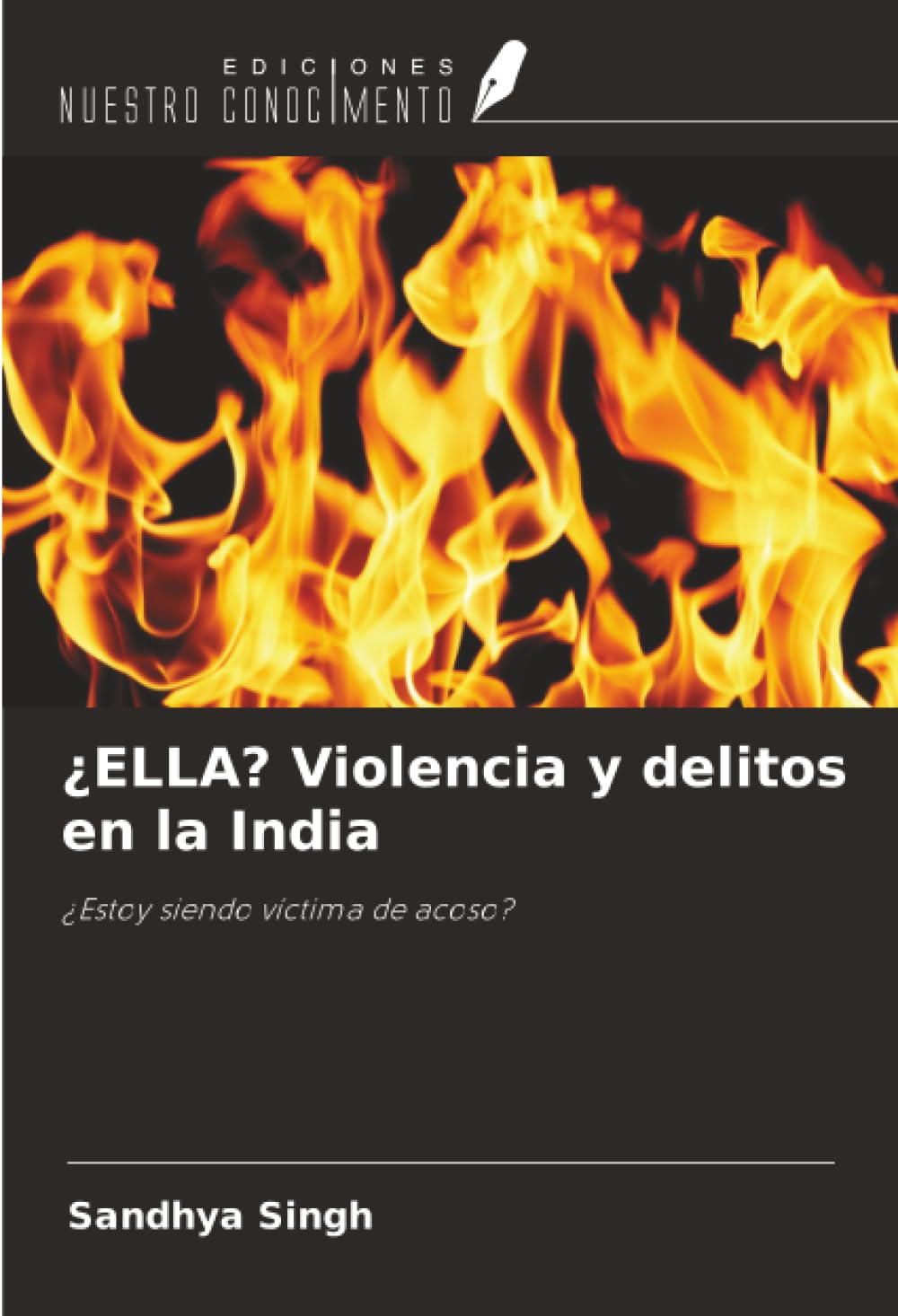 ¿ELLA? Violencia y delitos en la India: ¿Estoy siendo víctima de acoso?