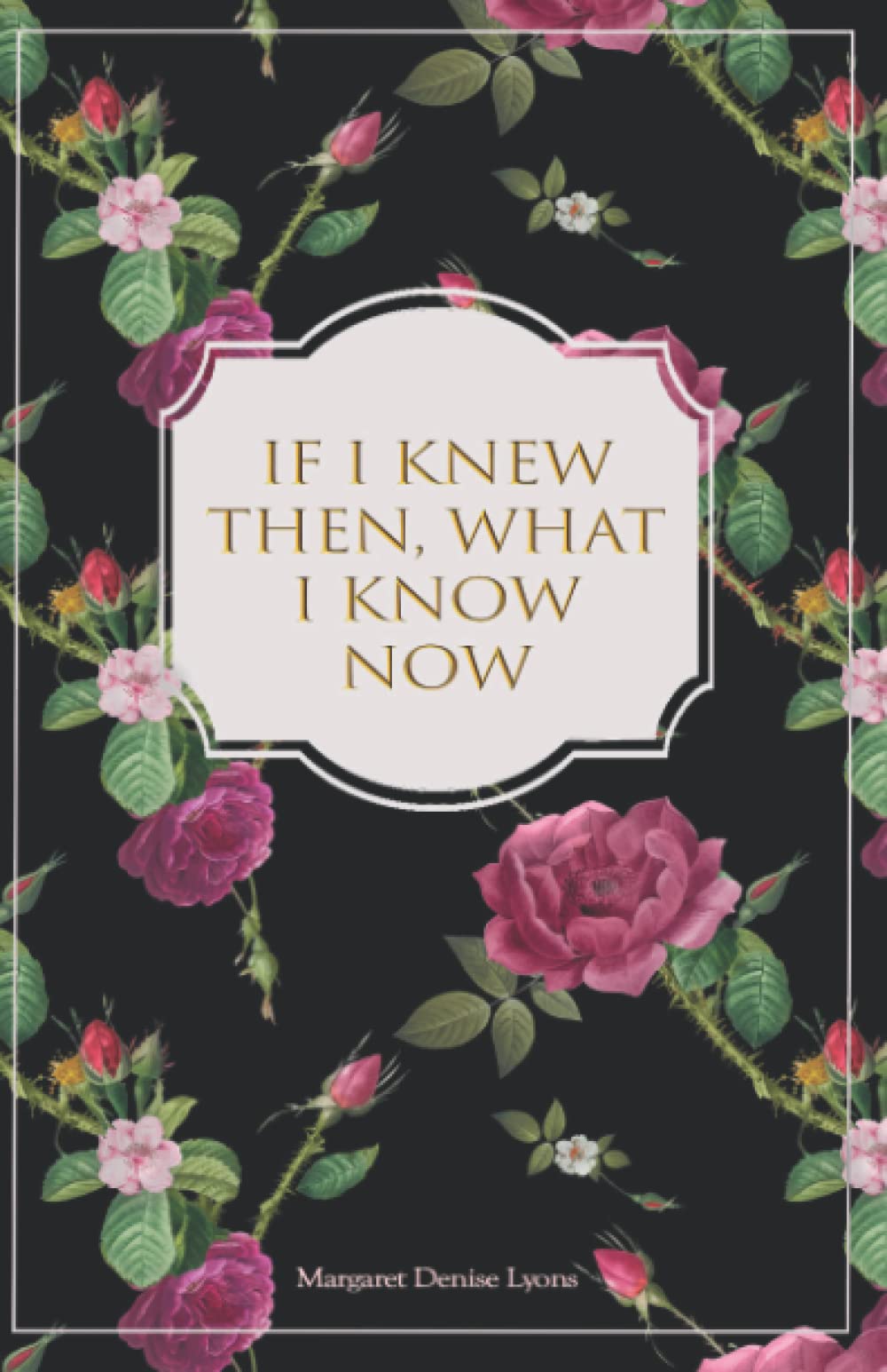 If I Knew Then, What I Know Now