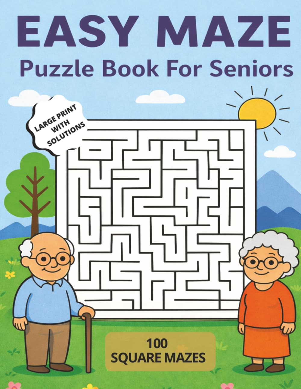 Easy Maze Puzzle Book For Seniors: 100 Relaxing Square Mazes – Easy Level – Solutions Included – 8.5 x 11 Big Size