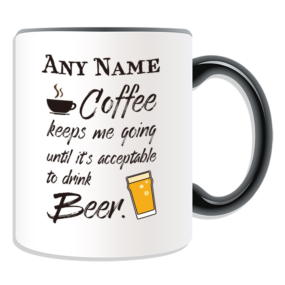 Unigift Black Personalised Gift - Coffee Keeps Me Going Until It's Acceptable Drink Beer Mug (Occasion Design Colour) Name Message Unique Slogan Logo Funny Novelty Beer Alcohol Spirits Liquor Tap Lager Cider