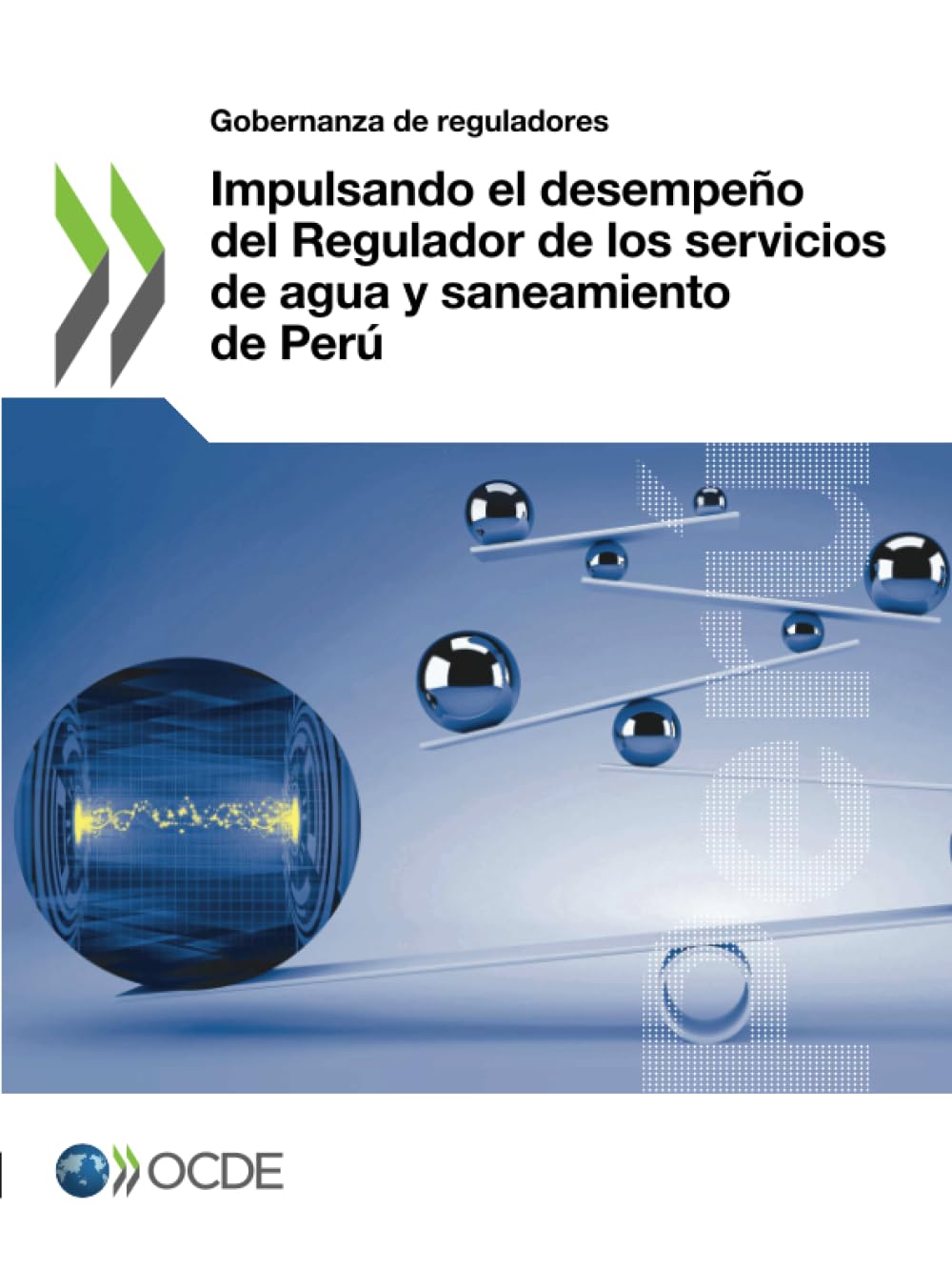 Impulsando el desempeño del Regulador de los servicios de agua y saneamiento de Perú (Gobernanza de reguladores)