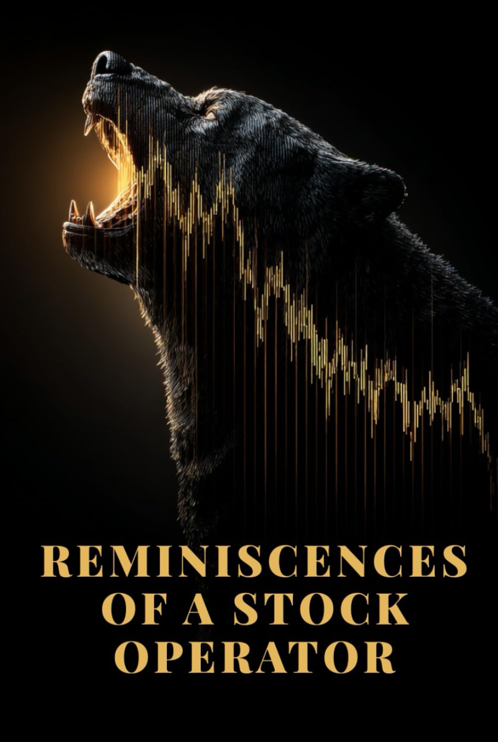 REMINISCENCES OF A STOCK OPERATOR: The story of a trader’s rise that reveals the true nature of the market and human decision-making