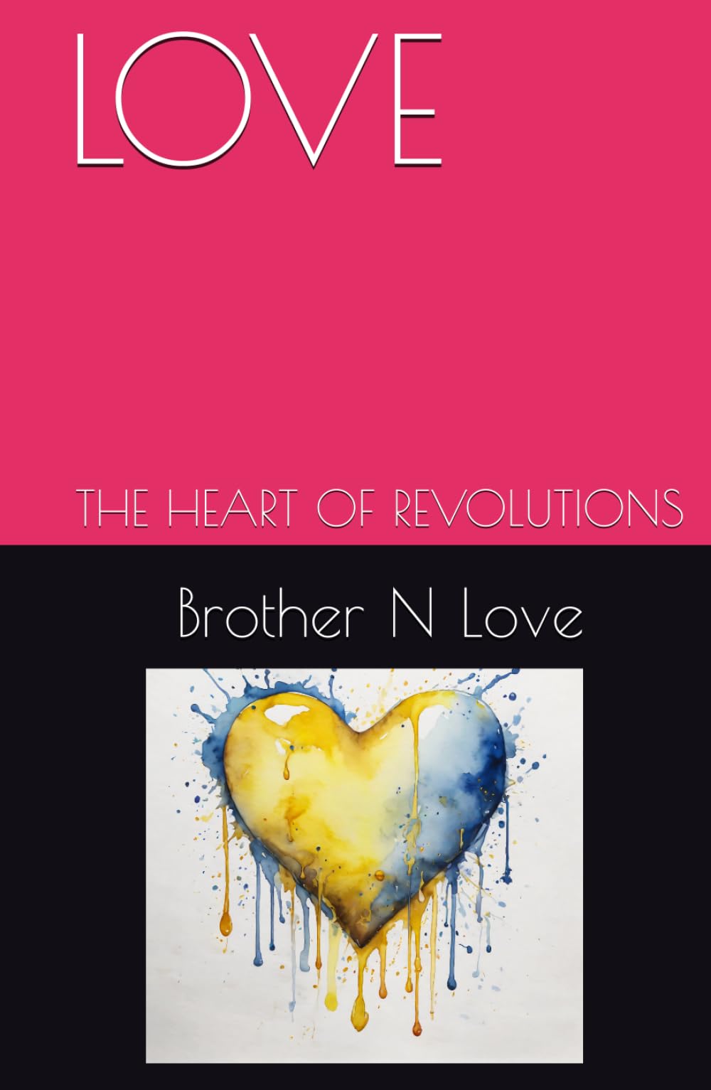 LOVE: THE HEART OF REVOLUTIONS