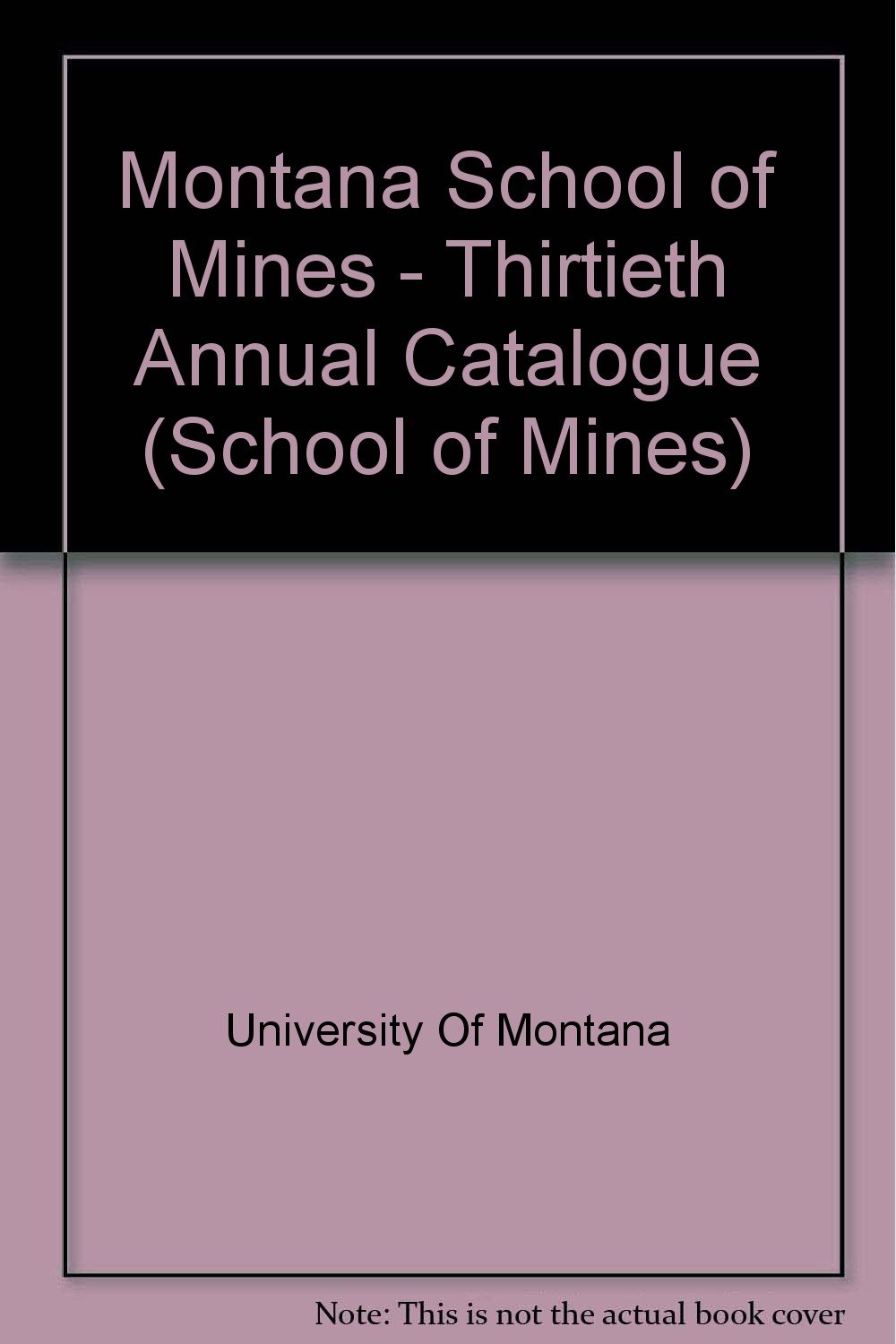 Montana School of Mines Thirtieth Annual Catalogue (School of Mines