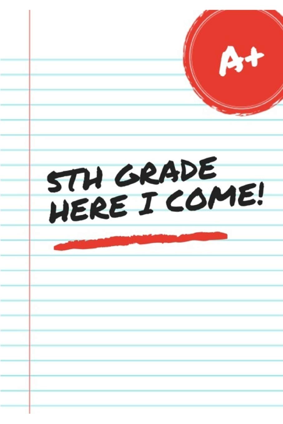 5th Grade Here I come: Best fifth grade books Journal, Diary, Blank lined Notebook for middle school boys and girls