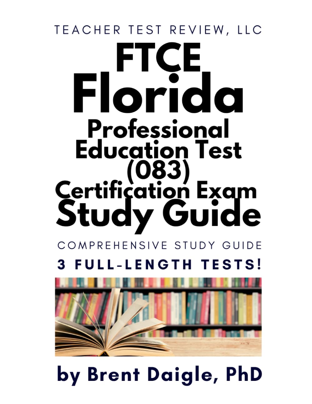 FTCE Professional Education Test (083) Study Guide: Three Full-Length Practice Tests and Complete Prep for the Florida Teacher Certification Exam