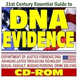 21st Century Essential Guide to DNA Evidence, Forensic DNA Typing, STR, SNP, PCR, CODIS, Laboratory Policies and Procedures, Sample Collection, Federal Guides and Documents (CD-ROM)