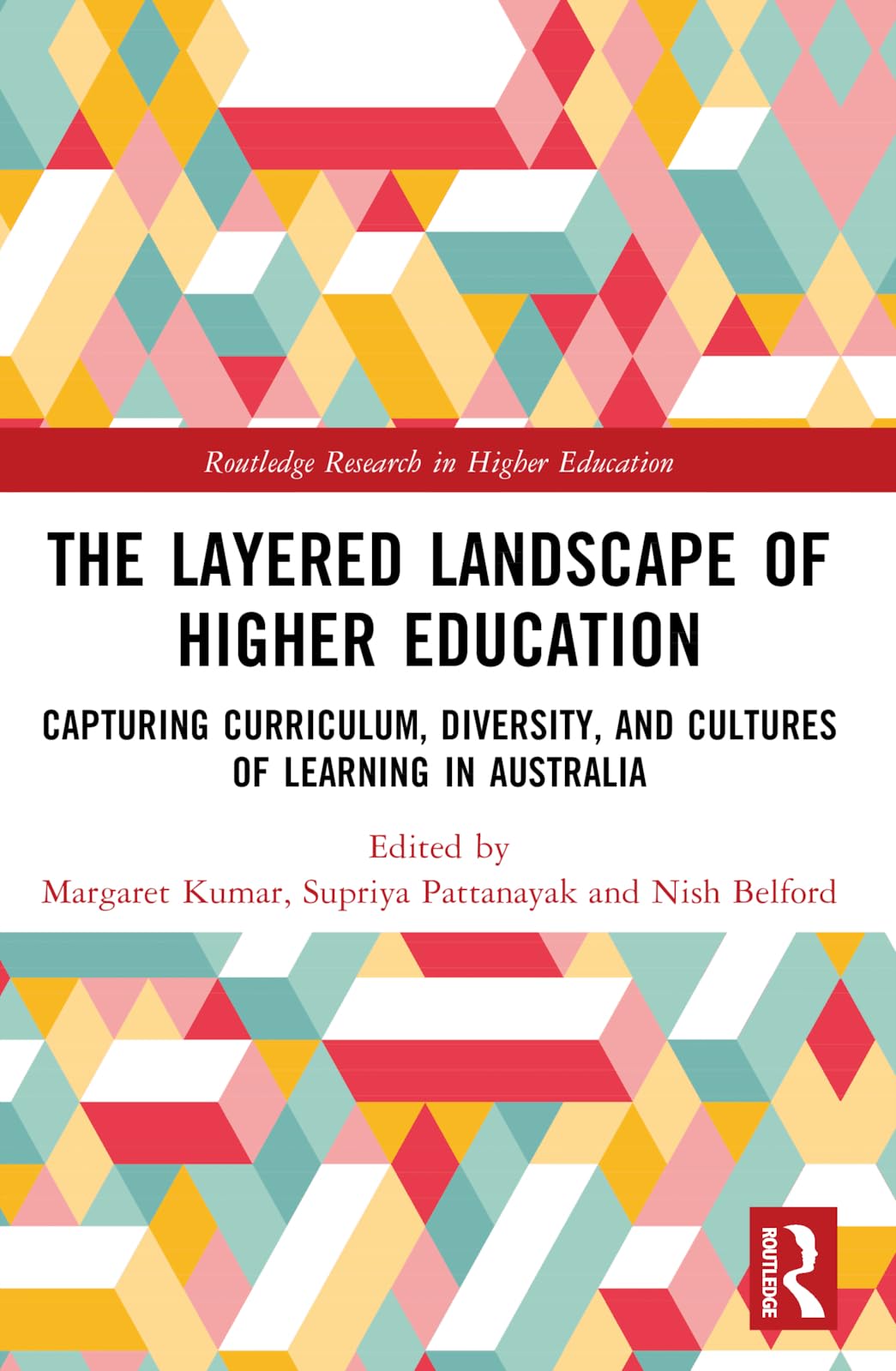 The Layered Landscape of Higher Education: Capturing Curriculum, Diversity, and Cultures of Learning in Australia (Routledge Research in Higher Education)