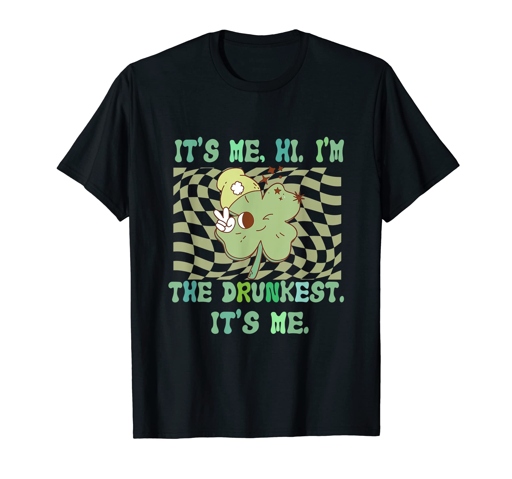 It's-Me Hi I'm The Drunkest It's-Me St Patricks Day Drinking T-Shirt