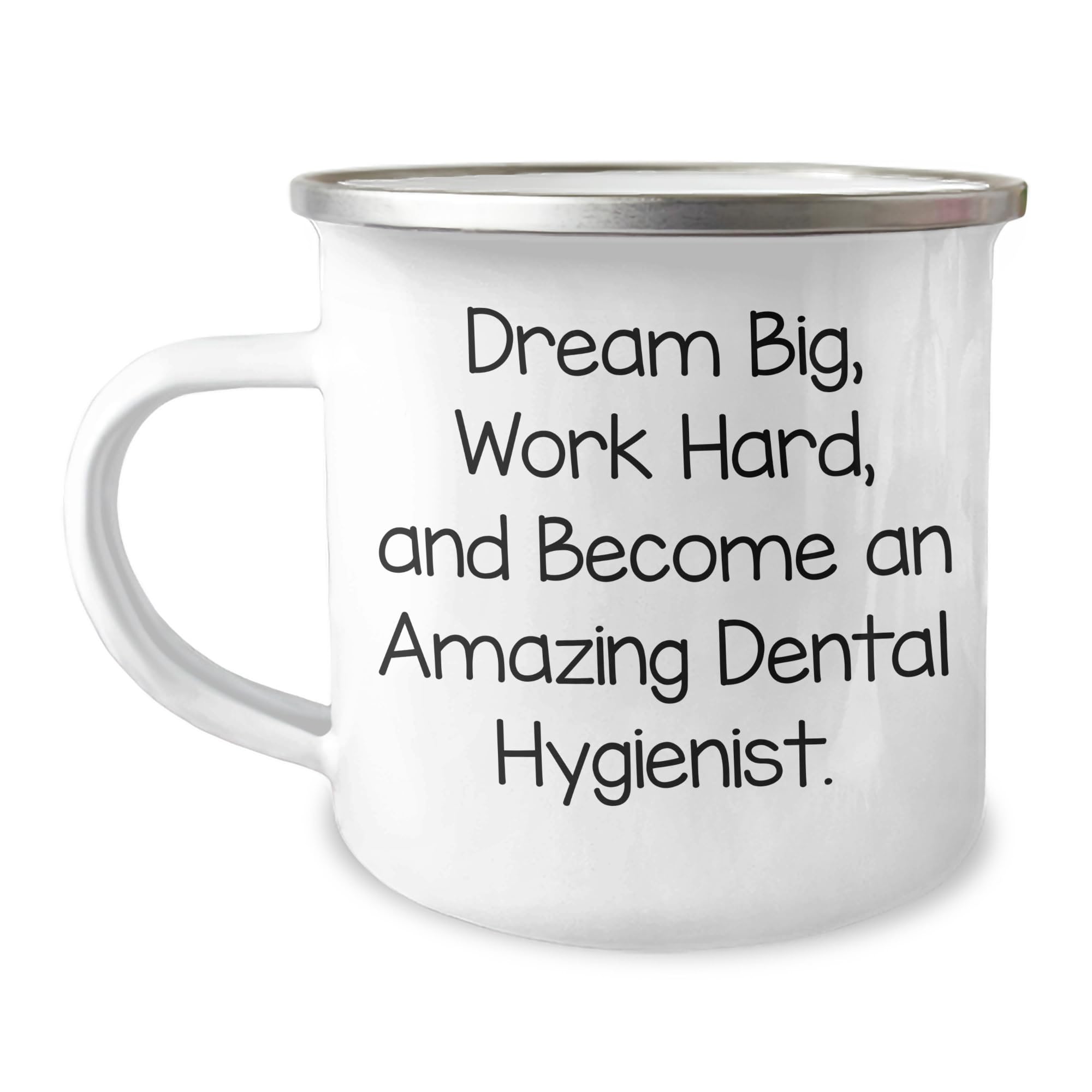 Inspirational Dental Hygienist Gifts for Christmas - Dream Big, Encouragement and Motivation for Dental Hygiene Professionals, Stainless Steel Camping Mug with Funny Quote
