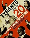 Tyrants: The World's Worst Dictators—An Exploration of the World's Most Notorious Despots and Their Dark Regimes (English Edition)
