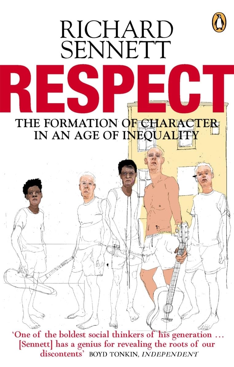 Respect: The Formation of Character in an Age of Inequality-Rich