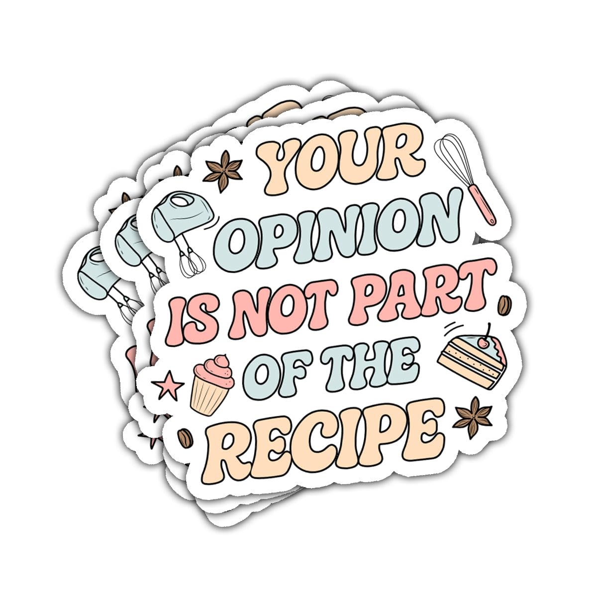 Calcomanías de cocina divertidas Your Opinion Is Not Part Of The Recipe para batidora y chefs