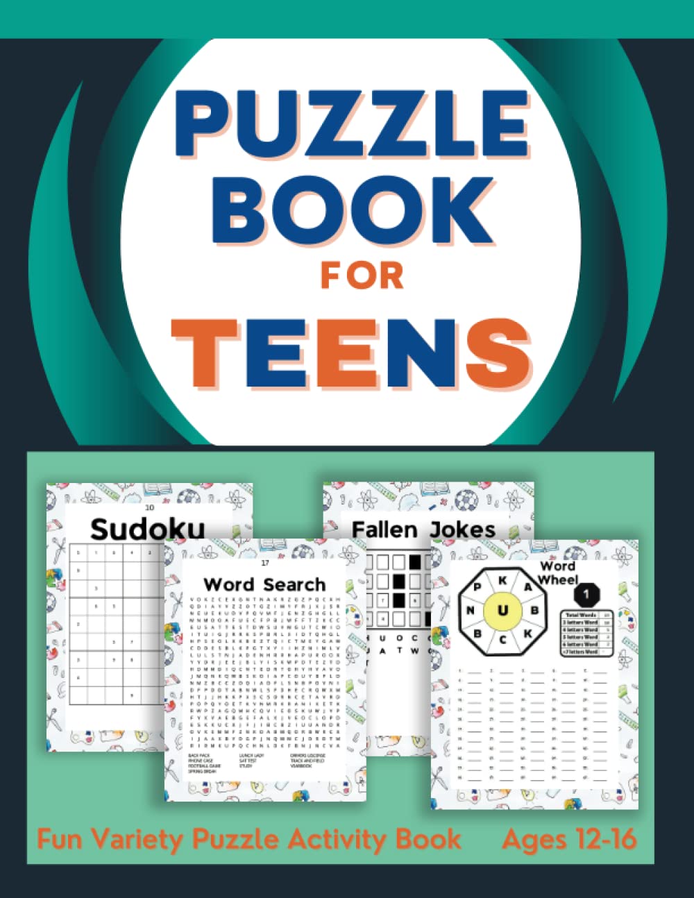 Fun Activity Puzzle Book for Teens Age 12-16: Variety of Activities for Teenage Girls and Boys. Word Search, Mazes, Sudoku, Unscramble, Fallen Jokes, and More!