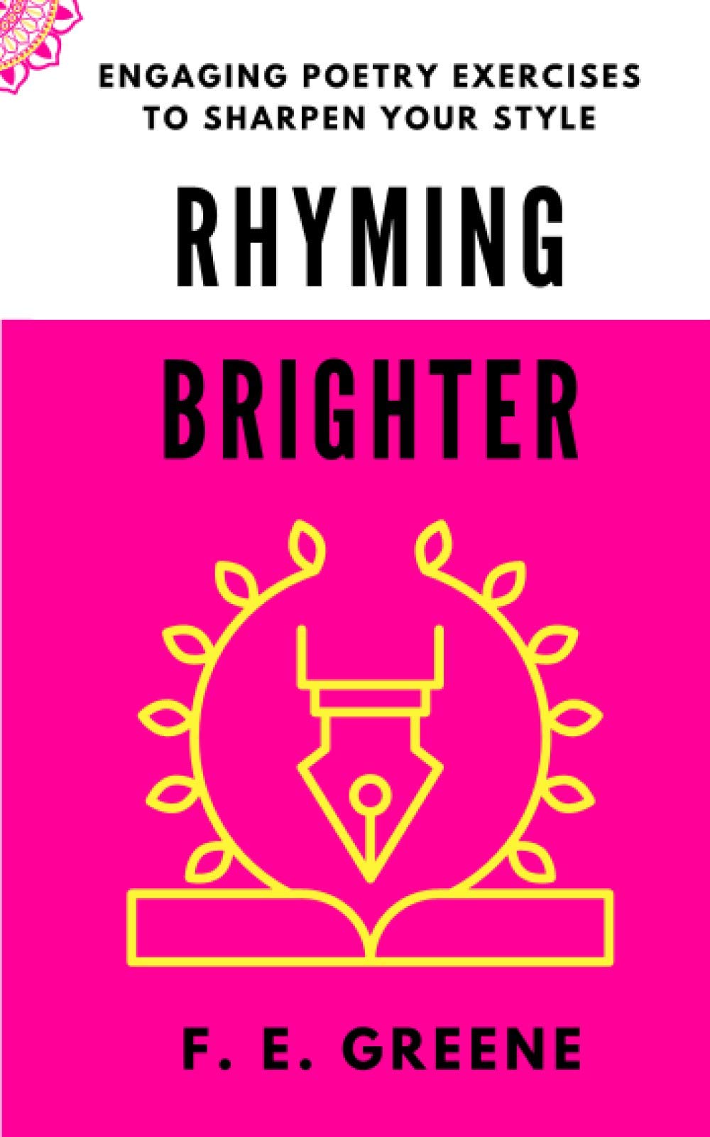 Rhyming Brighter: Engaging Poetry Exercises to Sharpen Your Style (All Things Brighter)