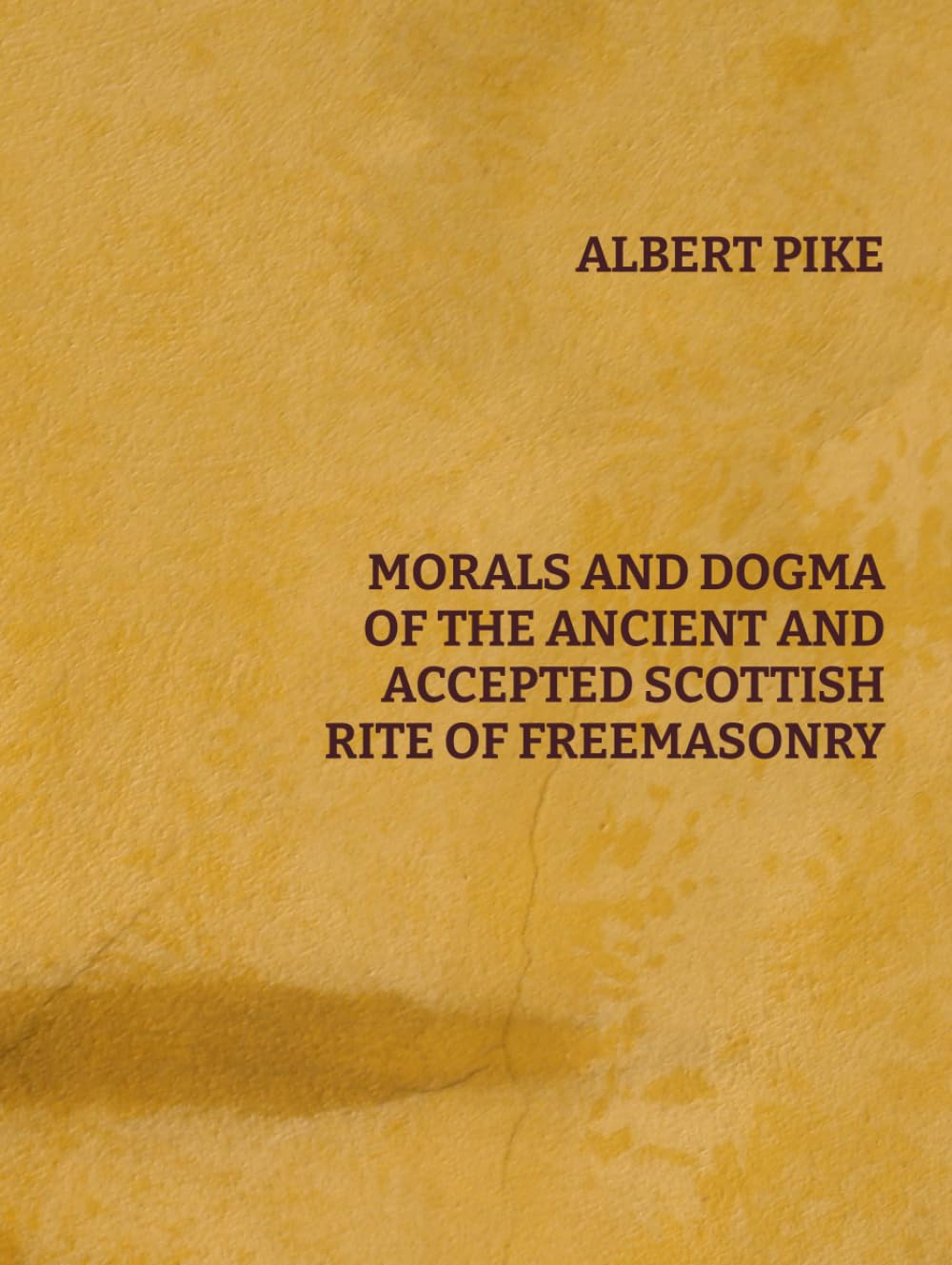 Morals and Dogma of the Ancient and Accepted Scottish Rite Freemasonry