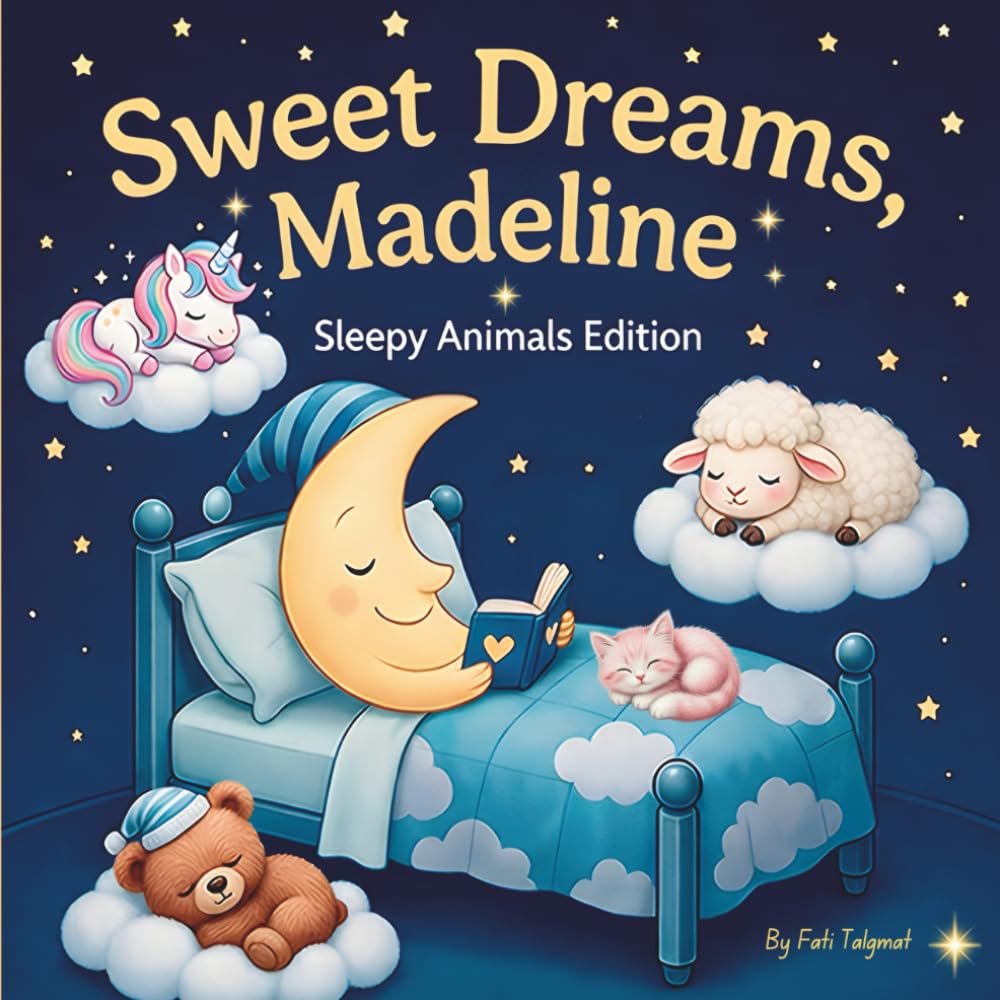 Sweet Dreams Madeline: Personalized Children's Bedtime Story book for Babies & Kids | perfect birthday gift idea for Madeline's | Gentle Rhymes, ... Madeline Drift Into Sweet Dreams Every Night.