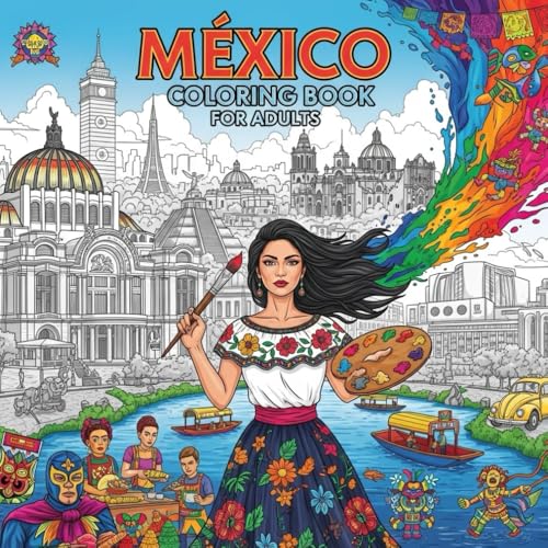 Mexico City Coloring Book for Adults: From the Heart of Mexico Bold and Easy Pages Simple Designs for Travel and Relaxation for Adults, Teens, Seniors to Relax and Relieve Stress