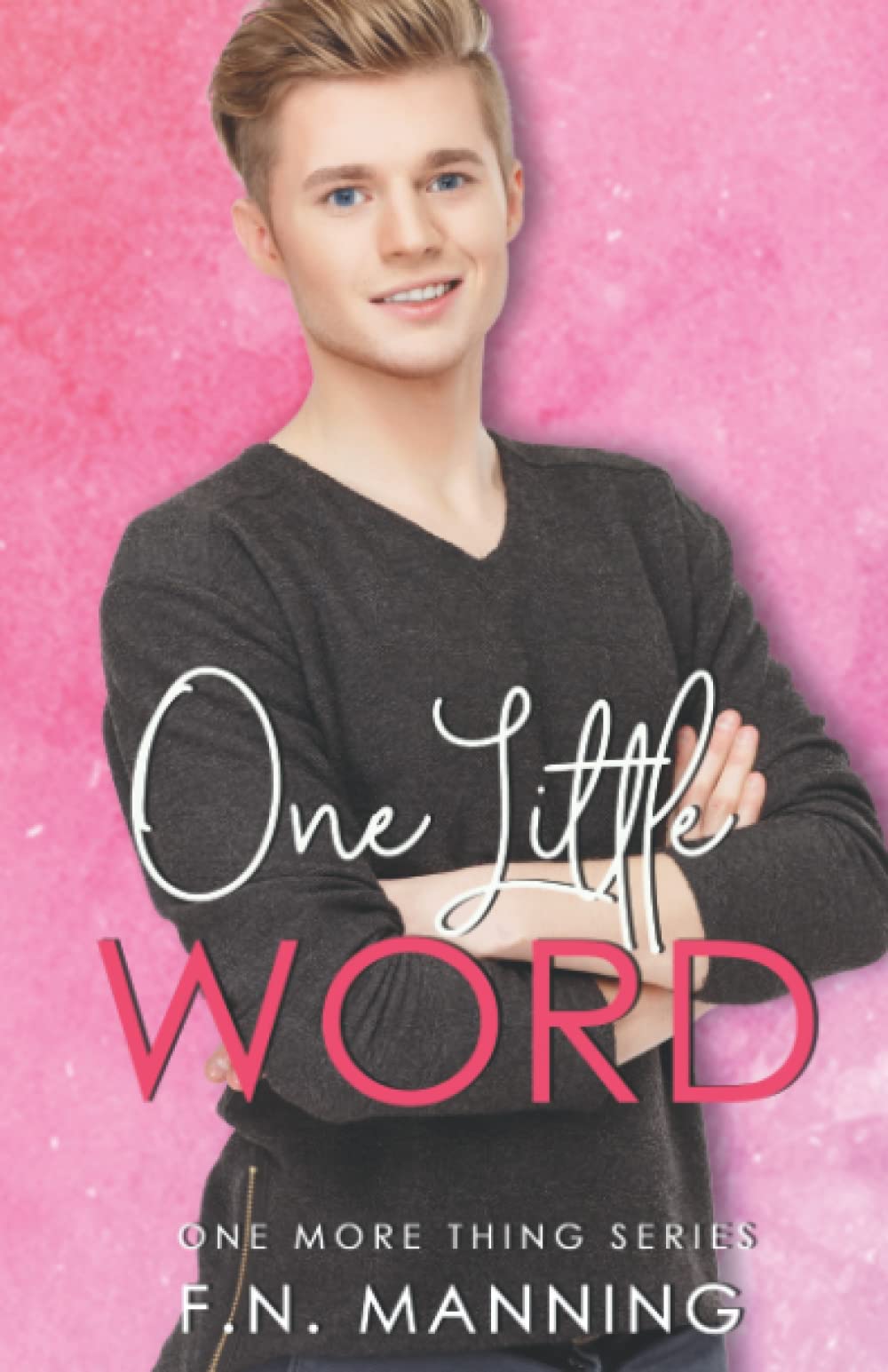 One Little Word: Gay YA Romance (One More Thing)