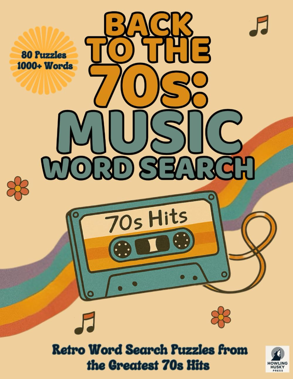 Back to the 70"s: Music Word Search: 80 Puzzles Celebrating the Greatest Hits, Bands & Artists of the Groovy Era