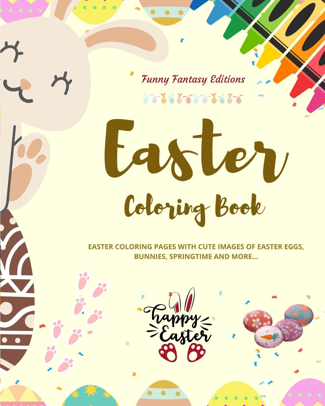 Easter Coloring Book | Super Cute and Funny Easter Bunnies and Eggs Scenes | Perfect Gift for Children and Teens: Easter Coloring Pages with Images of Easter Eggs, Bunnies, Springtime and More