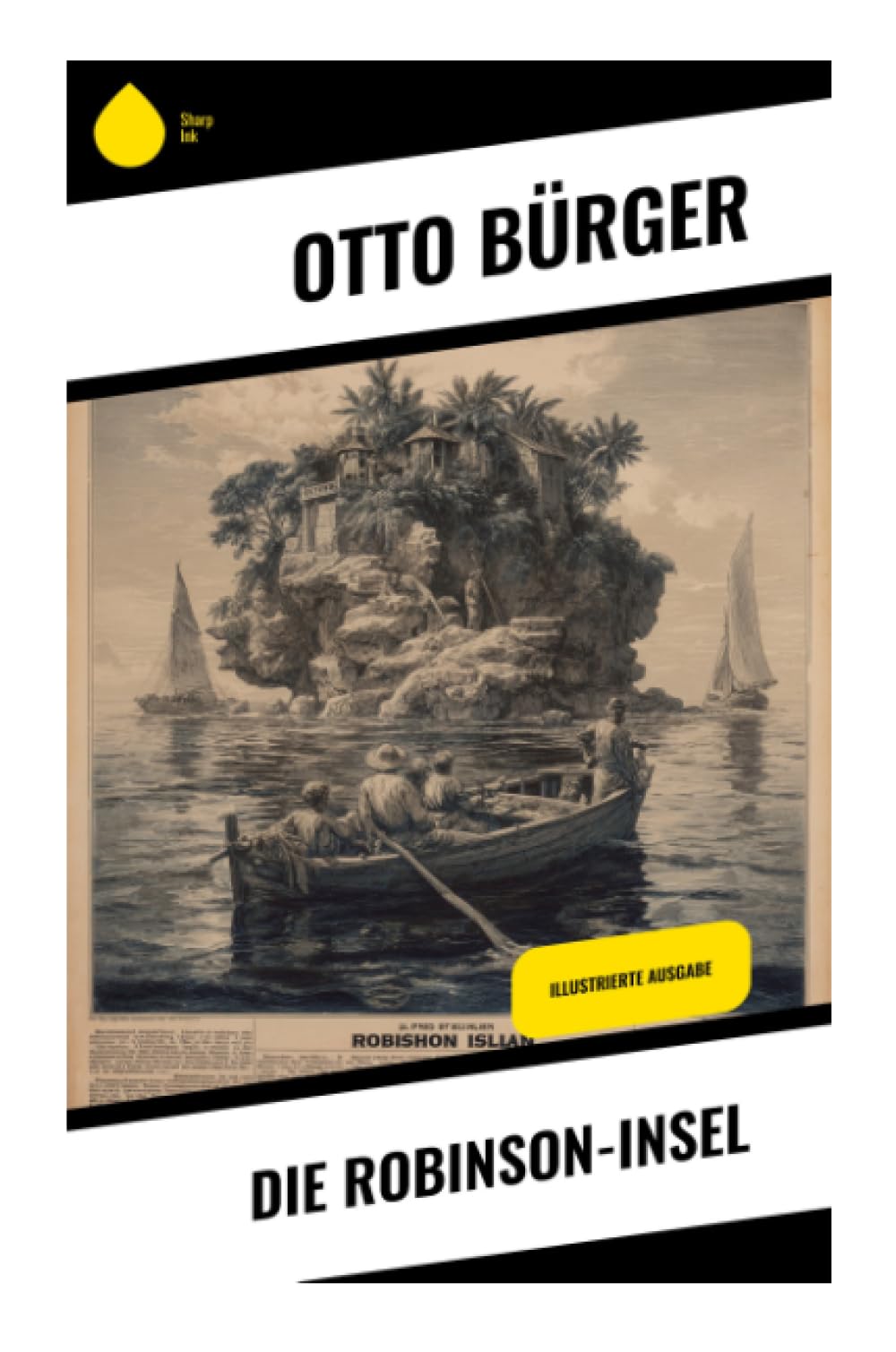 Die Robinson-Insel: Illustrierte Ausgabe
