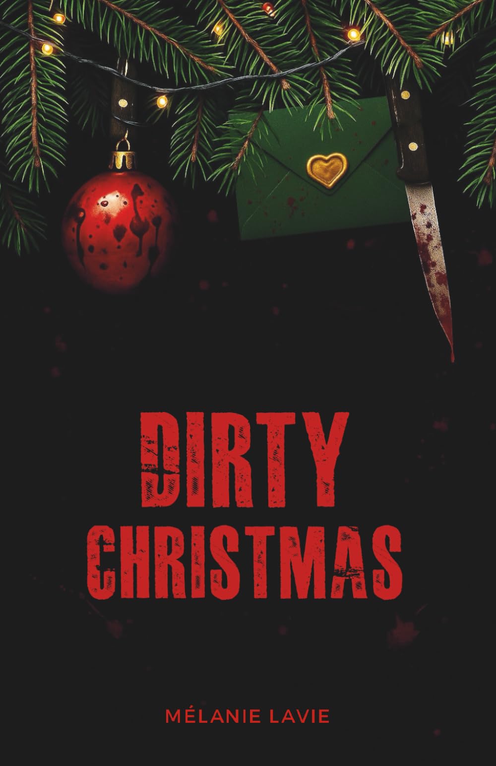 DIRTY CHRISTMAS, Roman de Noël, dark romance et thriller romantique où les héros morally grey, pris dans une chasse de Noël macabre "touch her and ... basculer entre passion et meurtres ciblés.