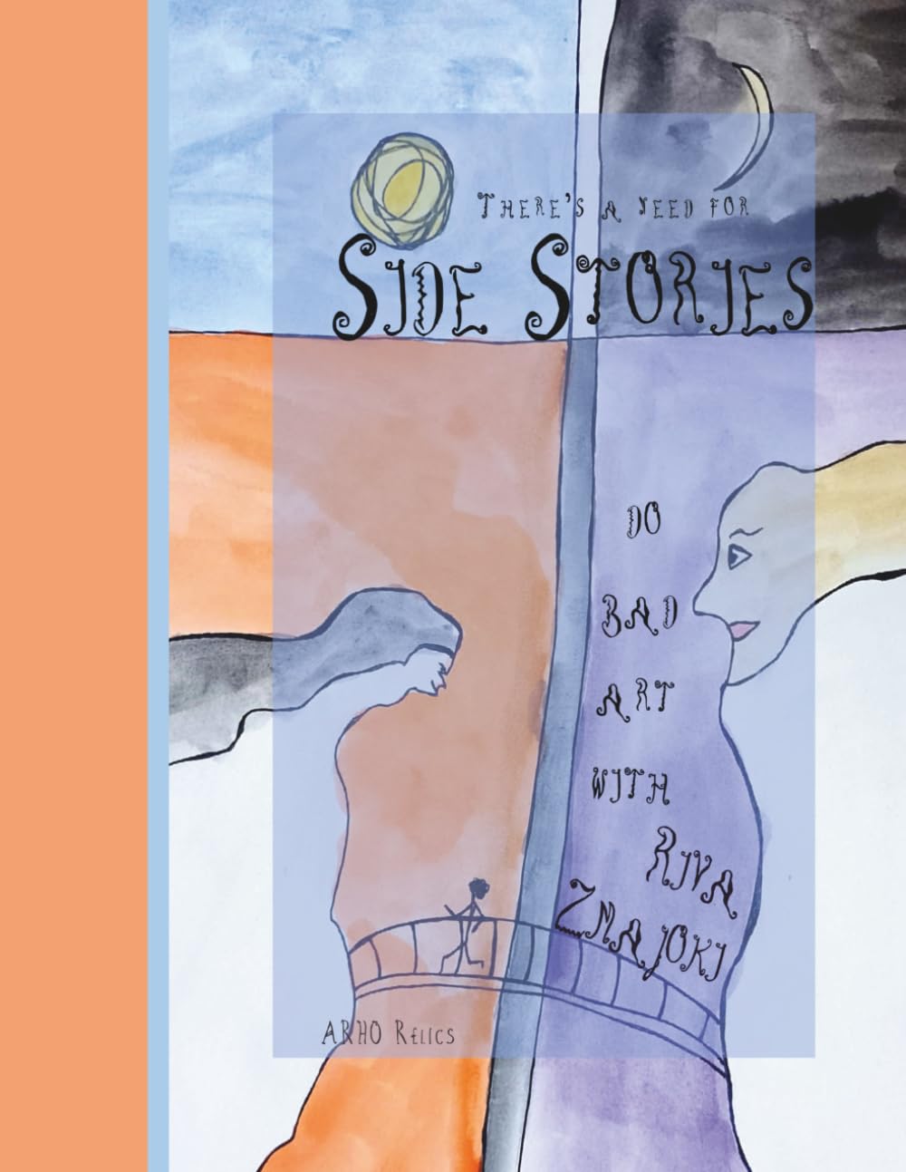 Side Stories: Colouring and Drawing Book for Inspiration (Do Bad Art With Riva Zmajoki)