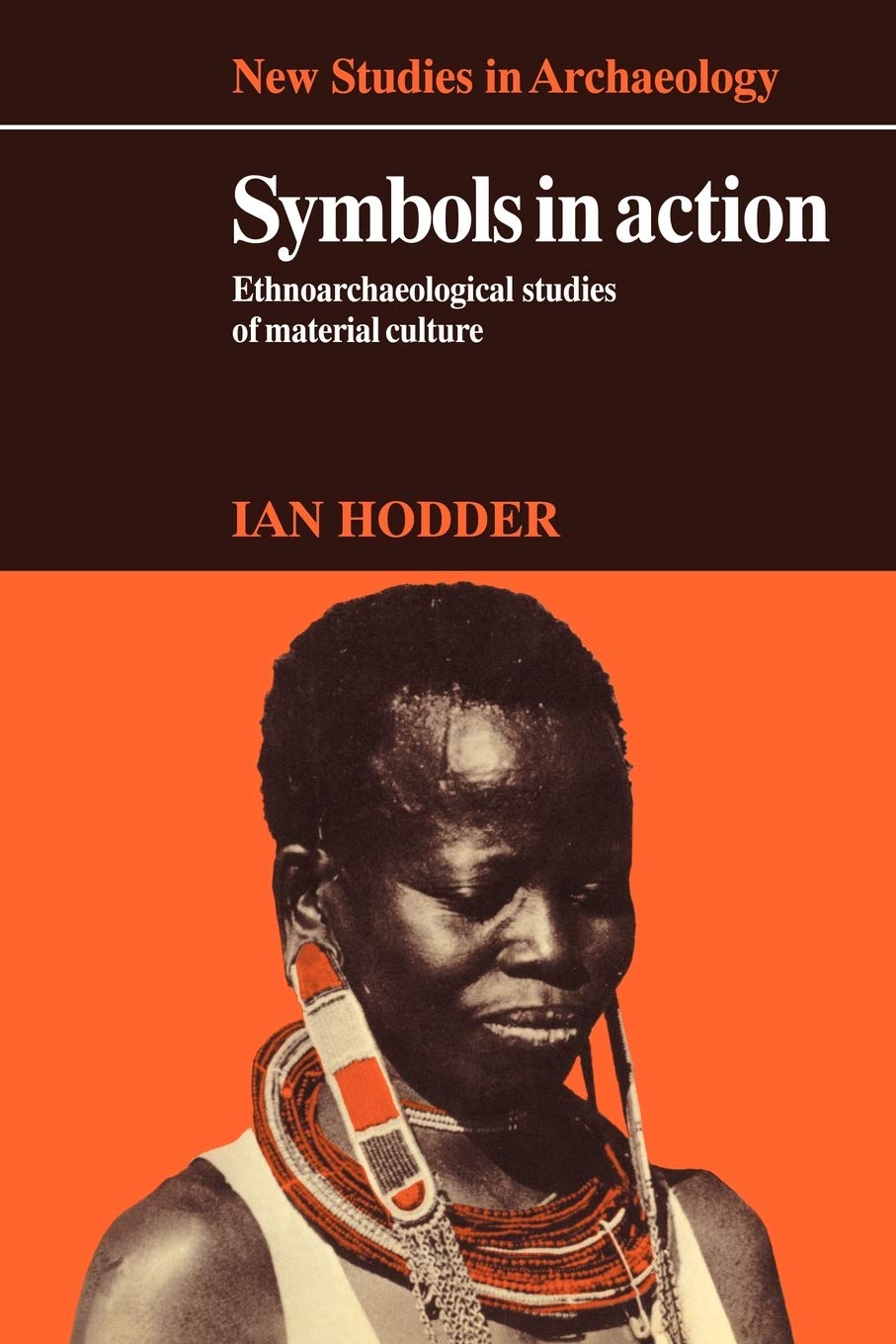 Symbols in Action: Ethnoarchaeological Studies of Material Culture by Ian...
