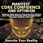 Cover of Manifest Core Confidence and Optimism